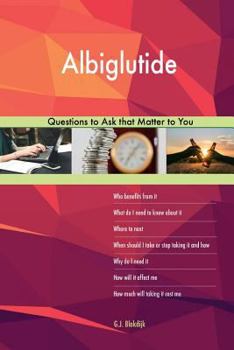 Paperback Albiglutide 563 Questions to Ask that Matter to You Book