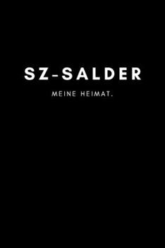SZ-Salder: Notizbuch, Notizblock, Notebook | Punktraster, Punktiert, Dotted | DIN A5 (6x9 Zoll), 120 Seiten | Notizen, Termine, Ideen, Skizzen, ... Region, Liebe und Heimat (German Edition)