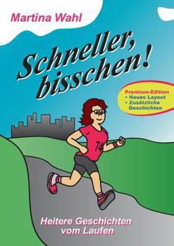 Paperback Schneller, bisschen! (Premium Edition): Heitere Geschichten vom Laufen [German] Book