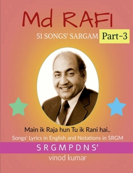 Md RAFI 51 SONGS' SARGAM, Part-3: Songs' Lyrics in English and Notations in SRGM