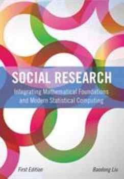 Paperback Social Research: Integrating Mathematical Foundations and Modern Statistical Computing (First Edition) Book