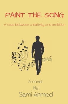 Paperback Paint The Song: A race between creativity and ambition Book