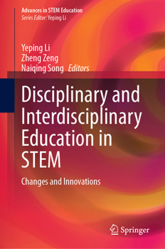 Hardcover Disciplinary and Interdisciplinary Education in Stem: Changes and Innovations Book