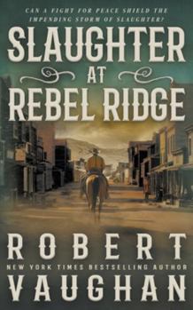 Paperback Slaughter at Rebel Ridge: A Classic Western Novella Book