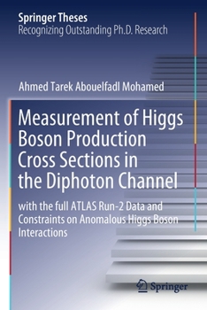 Paperback Measurement of Higgs Boson Production Cross Sections in the Diphoton Channel: With the Full Atlas Run-2 Data and Constraints on Anomalous Higgs Boson Book