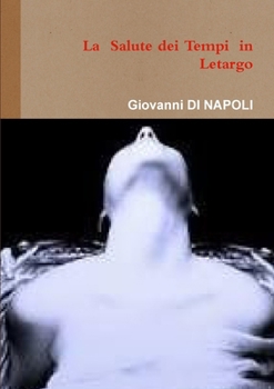 Paperback La Salute nei Tempi in Letargo [Italian] Book