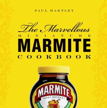 Hardcover The Marvellous Miniature Marmite Cookbook (Storecupboard Cookbooks) Book