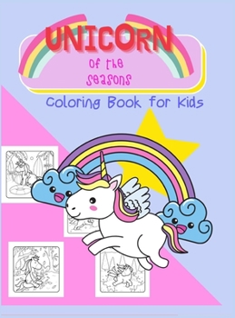 Unicorn of the Season: Coloring Book for Kids