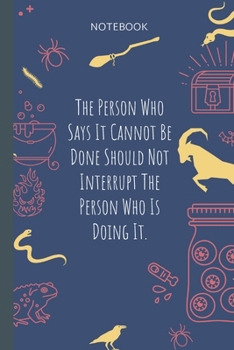 Paperback The Person Who Says It Cannot Be Done Should Not Interrupt The Person Who Is Doing It.: Lined Journal, 100 Pages, 6 x 9, Blank Journal To Write In, Gi Book