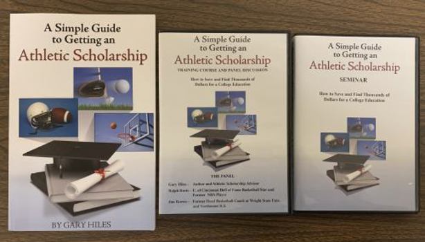 Paperback A Simple Guide to Getting an Athletic Scholarship Book + 2 CD Seminar + 4 CD Training Set Book