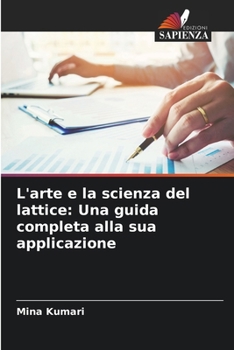 Paperback L'arte e la scienza del lattice: Una guida completa alla sua applicazione [Italian] Book