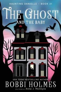 The Ghost and the Baby - Book #21 of the Haunting Danielle