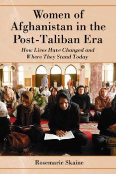 Paperback Women of Afghanistan in the Post-Taliban Era: How Lives Have Changed and Where They Stand Today Book