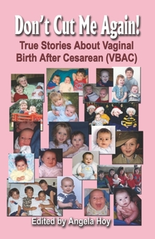 Paperback Don't Cut Me Again! True Stories about Vaginal Birth After Cesarean (Vbac) Book