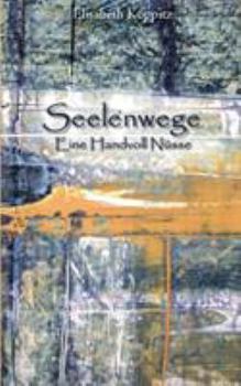 Paperback Seelenwege: Eine Handvoll Nüsse [German] Book