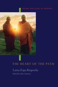 Hardcover The Heart of the Path: Seeing the Guru as Buddha Book