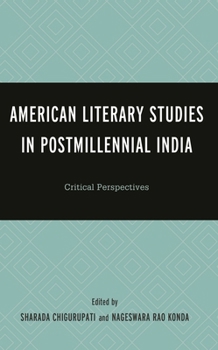 Hardcover American Literary Studies in Postmillennial India: Critical Perspectives Book