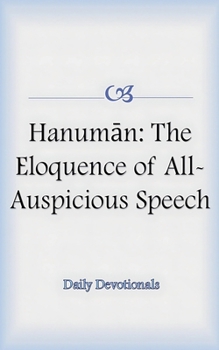 Hanuman: The Eloquence of All-Auspicious Speech