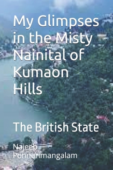 Paperback My Glimpses in the Misty Nainital: The British State Book