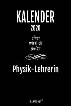 Kalender 2020 für Physik-Lehrer / Physik-Lehrerin: Wochenplaner / Tagebuch / Journal für das ganze Jahr: Platz für Notizen, Planung / Planungen / Planer, Erinnerungen und Sprüche (German Edition)