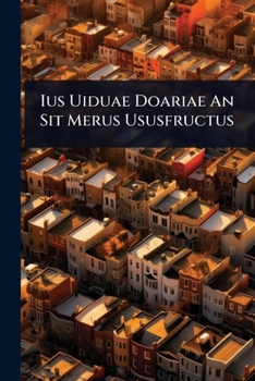 Paperback Ius Uiduae Doariae An Sit Merus Ususfructus Book