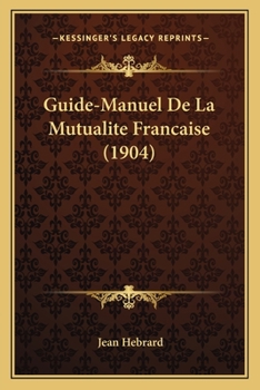 Paperback Guide-Manuel De La Mutualite Francaise (1904) [French] Book