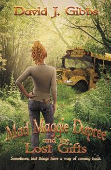 Paperback Mad Maggie Dupree and the Lost Gifts: A Middle School Mystery Book