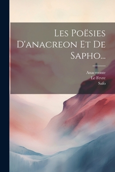 Paperback Les Poësies D'anacreon Et De Sapho... [French] Book