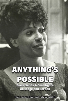Paperback Anything's Possible: Diana Sands & Civil Rights on Stage and Screen Book