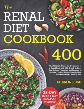 Paperback Renal Diet Cookbook: The Ultimate Guide for Beginners to a Renal Diet with 400 Quick & Easy Low Sodium, Potassium, and Phosphorus Recipes 2 Book