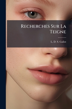 Paperback Recherches Sur La Teigne: Suivies Des Moyens Curatifs... [French] Book