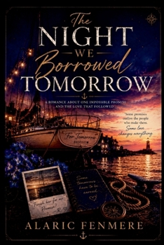 Paperback The Night We Borrowed Tomorrow: A Romance About One Impossible Promise and the Love That Followed Book