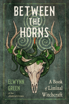Paperback Between the Horns: A Book of Liminal Witchcraft Book