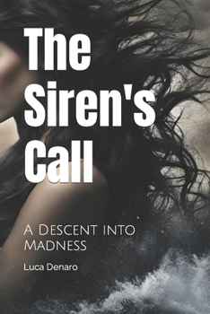 The Siren's Call: A Descent into Madness