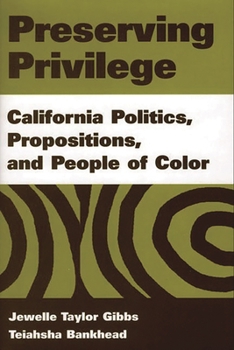Hardcover Preserving Privilege: California Politics, Propositions, and People of Color Book