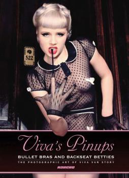 Hardcover Viva's Pinups: Bullet Bras and Backseat Betties: The Photographic Art of Viva Van Story Book