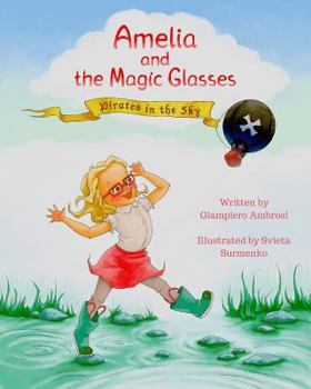 Paperback Amelia and the Magic Glasses: Pirates in the Sky Book
