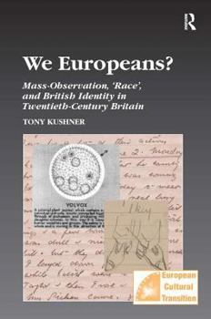 We Europeans?: Mass-Observation, Race and British Identity in the Twentieth Century