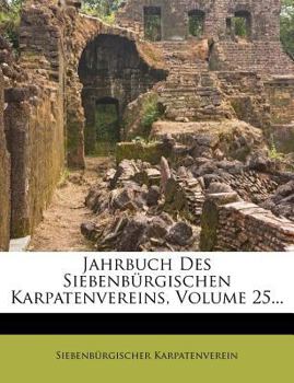 Paperback Jahrbuch Des Siebenburgischen Karpatenvereins, Volume 25... [German] Book