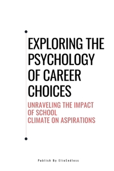 Paperback Exploring the Psychology of Career Choices Book