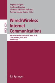 Paperback Wired/Wireless Internet Communications: 8th International Conference, WWIC 2010 Lulea, Sweden, June 1-3, 2010 Proceedings Book