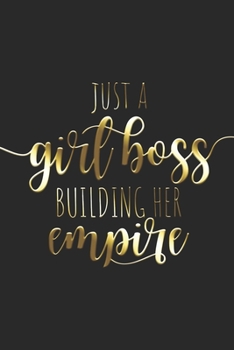 Paperback Just A Girl Boss Building Her Empire: Unternehmerin Notizbuch Planer Tagebuch (Liniert, 15 x 23 cm, 120 Linierte Seiten, 6" x 9") Geschenk F?r Karrier Book