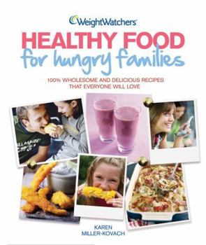 Paperback Weight Watchers Healthy Food for Hungry Families. Karen Miller-Kovach Book