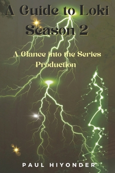 Paperback A Guide to Loki Season 2: A Glance into the Series Production Book