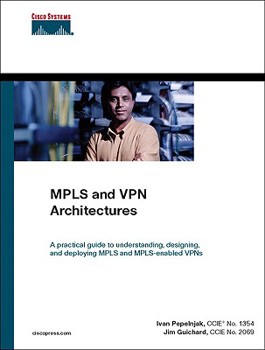 Hardcover Mpls and VPN Archtectures: A Practical Guide to Understanding, Designing and Deploying Mpls and Mpls-Enabled VPNs Book