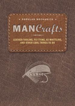 Paperback Man Crafts: Leather Tooling, Fly Tying, Ax Whittling, and Other Cool Things to Do Book