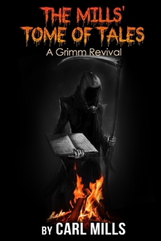 Paperback The Mills' Tome of Tales: A Grimm Revival Book