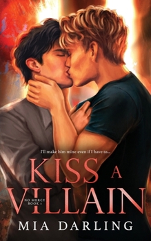 Kiss A Villain: A Dark MM Mafia Romance (No Mercy Duet) - Book #1 of the No Mercy