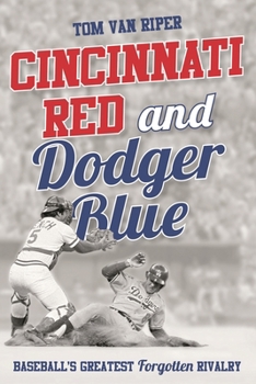 Hardcover Cincinnati Red and Dodger Blue: Baseball's Greatest Forgotten Rivalry Book