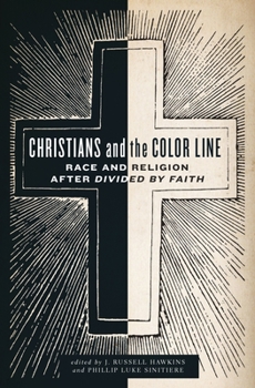 Hardcover Christians and the Color Line: Race and Religion After Divided by Faith Book